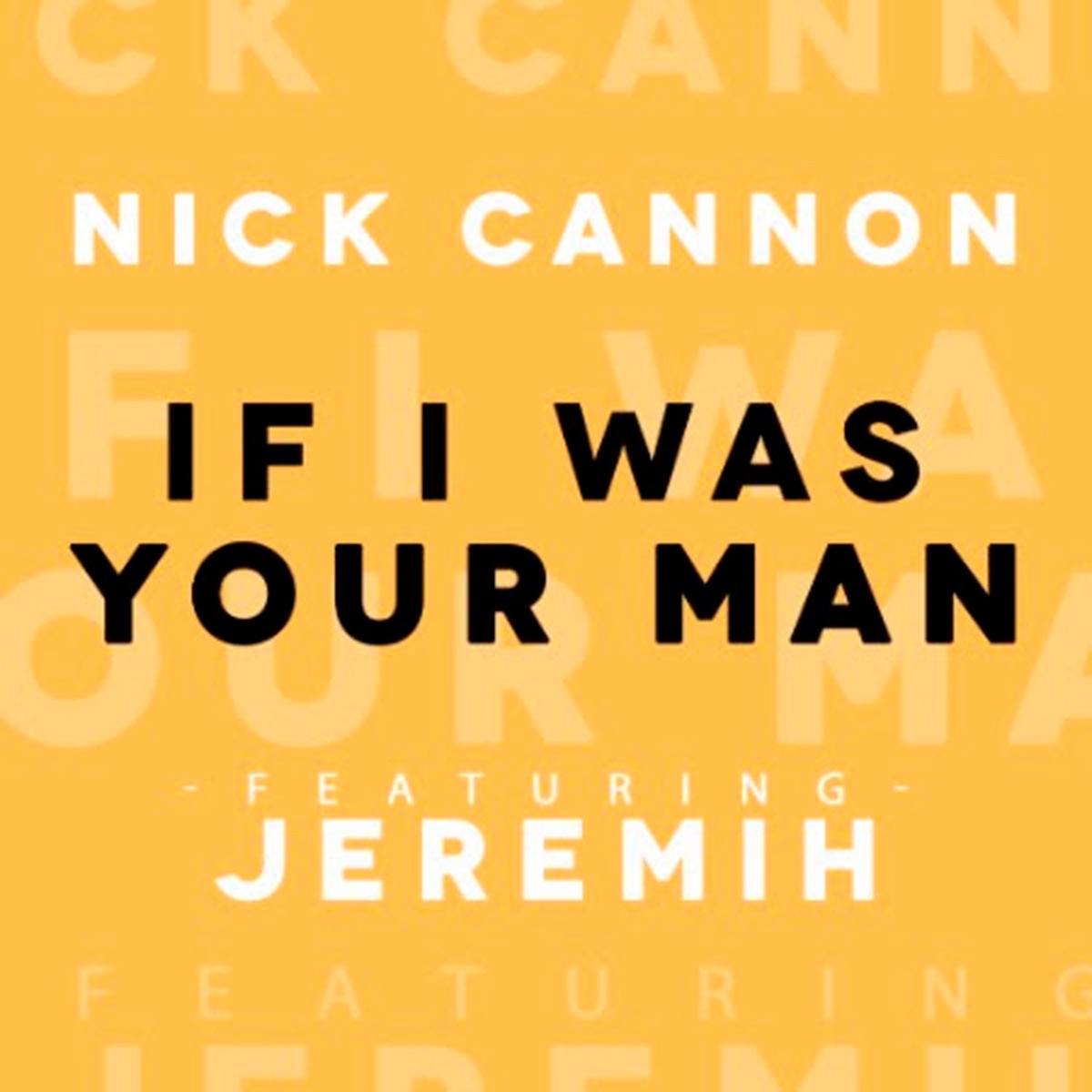 If I Was Your Man (feat. Jeremih) - Single by Nick Cannon album cover