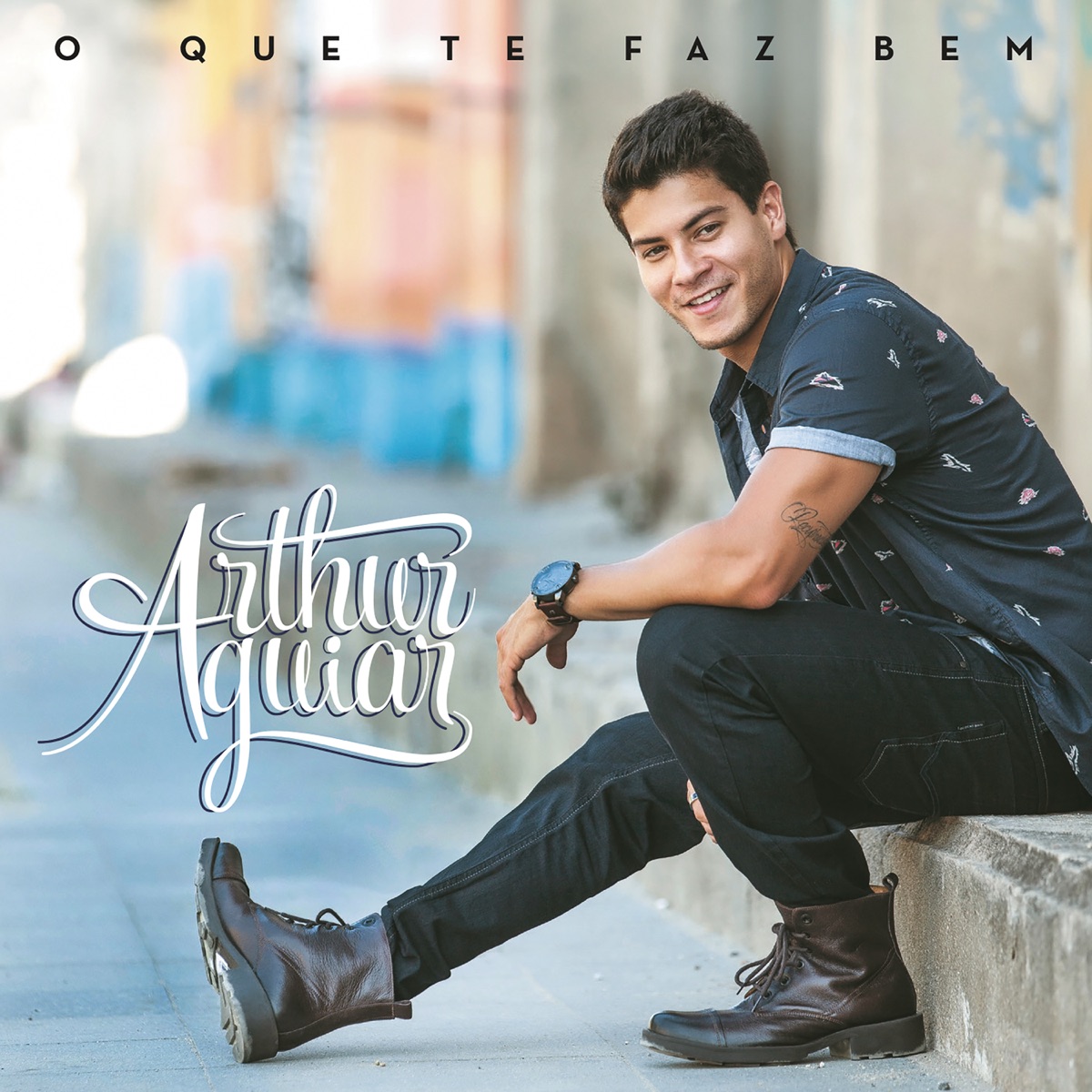 O Que Te Faz Bem by Arthur Aguiar album cover