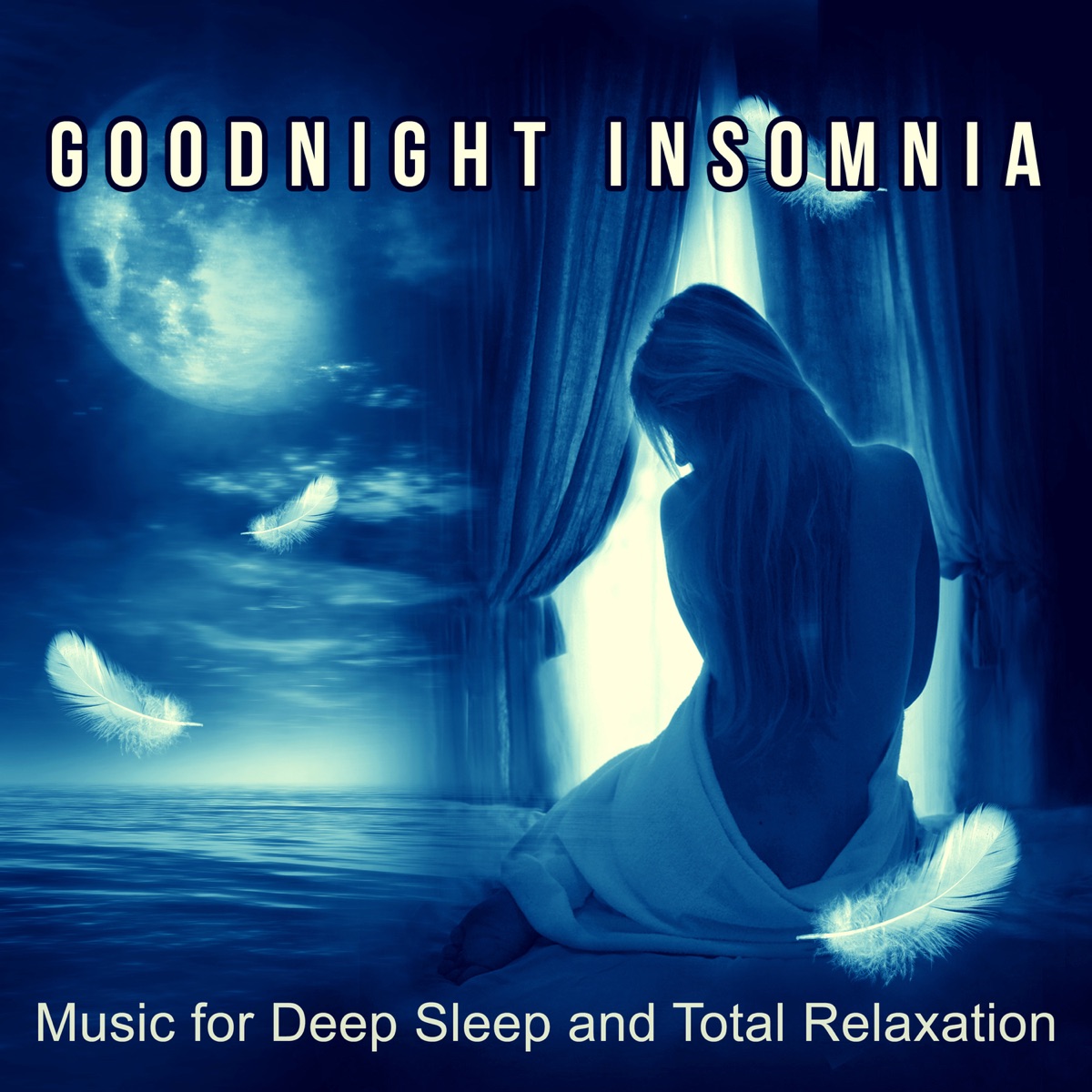 Goodnight Insomnia: Music for Deep Sleep and Total Relaxation – Healing Therapy, Nature Sounds for Trouble Sleeping, Lucid Dreaming, Self Hypnosis, Meditation Tranquility by Deep Sleep Hypnosis Masters album cover