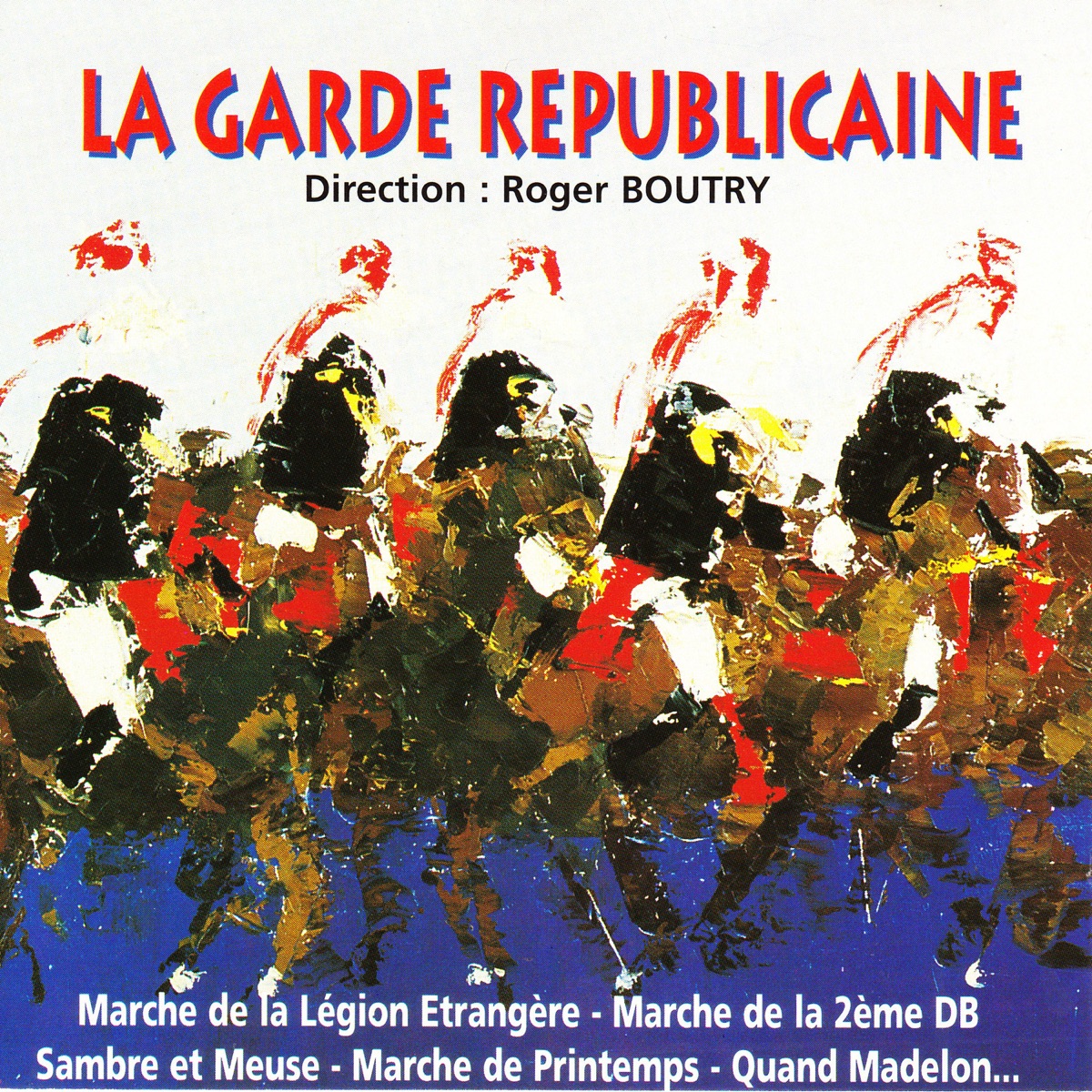 La garde républicaine by Orchestre D'Harmonie De La Garde Républicaine & Roger Boutry album cover