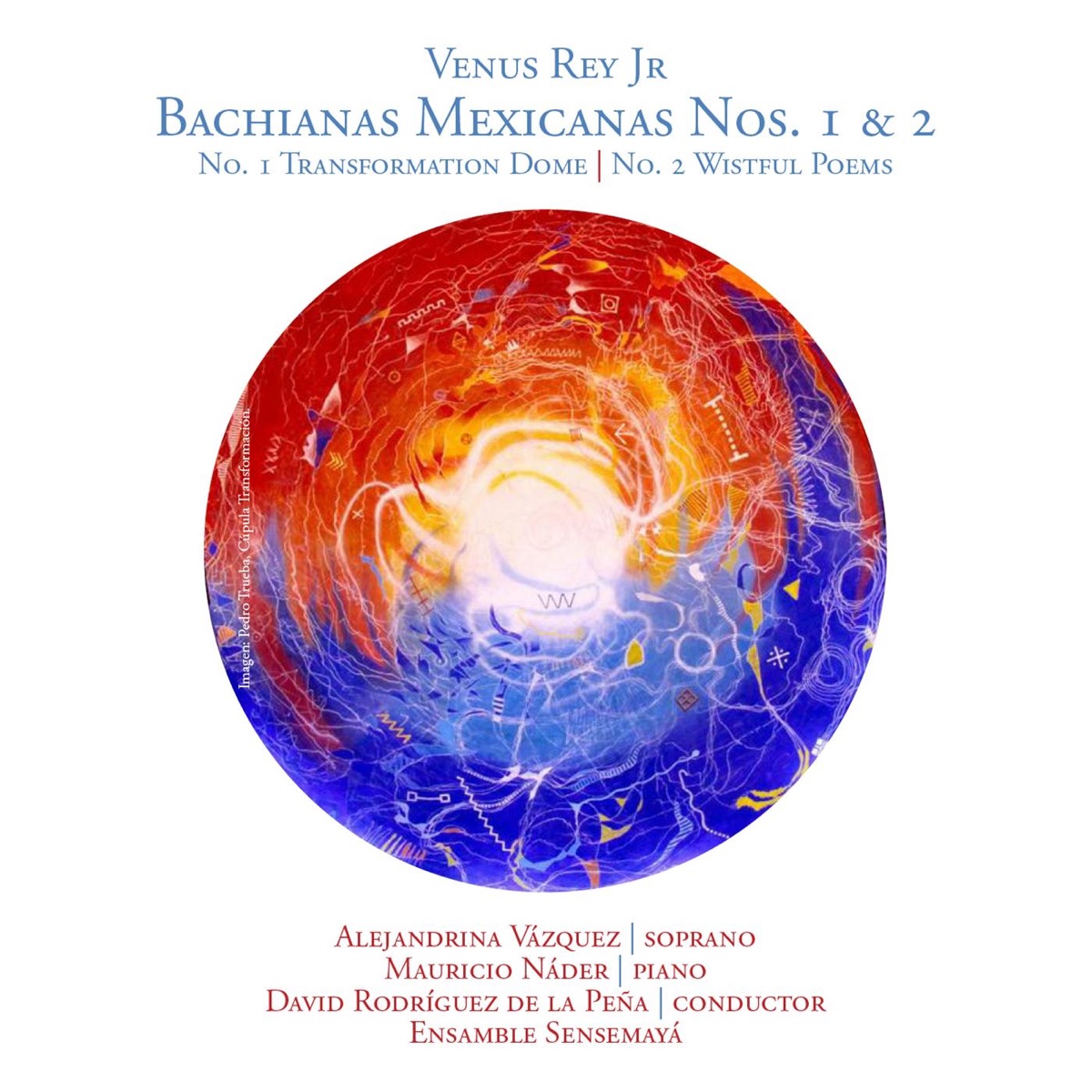 Bachianas Mexicanas Nos. 1 & 2 by Venus Rey Jr., Alejandrina Vázquez, David Rodríguez de la Peña, Mauricio Nader & Ensamble Sensemayá album cover