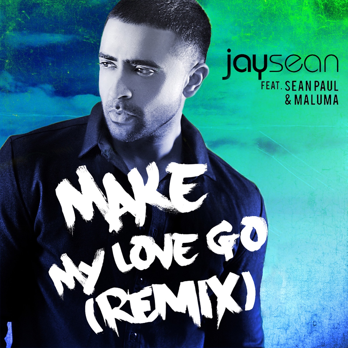 Make My Love Go (feat. Sean Paul & Maluma) - Single by Jay Sean album cover