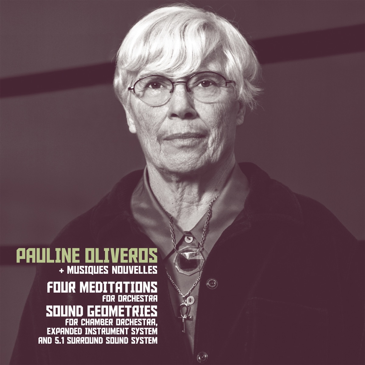 Oliveros: Four Meditations & Sound Geometries by Pauline Oliveros & Musiques Nouvelles album cover