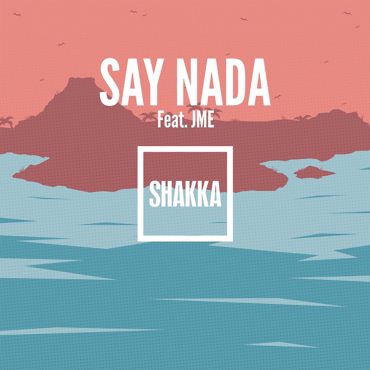 Say Nada (feat. JME) [Remix] - Single by Shakka album cover
