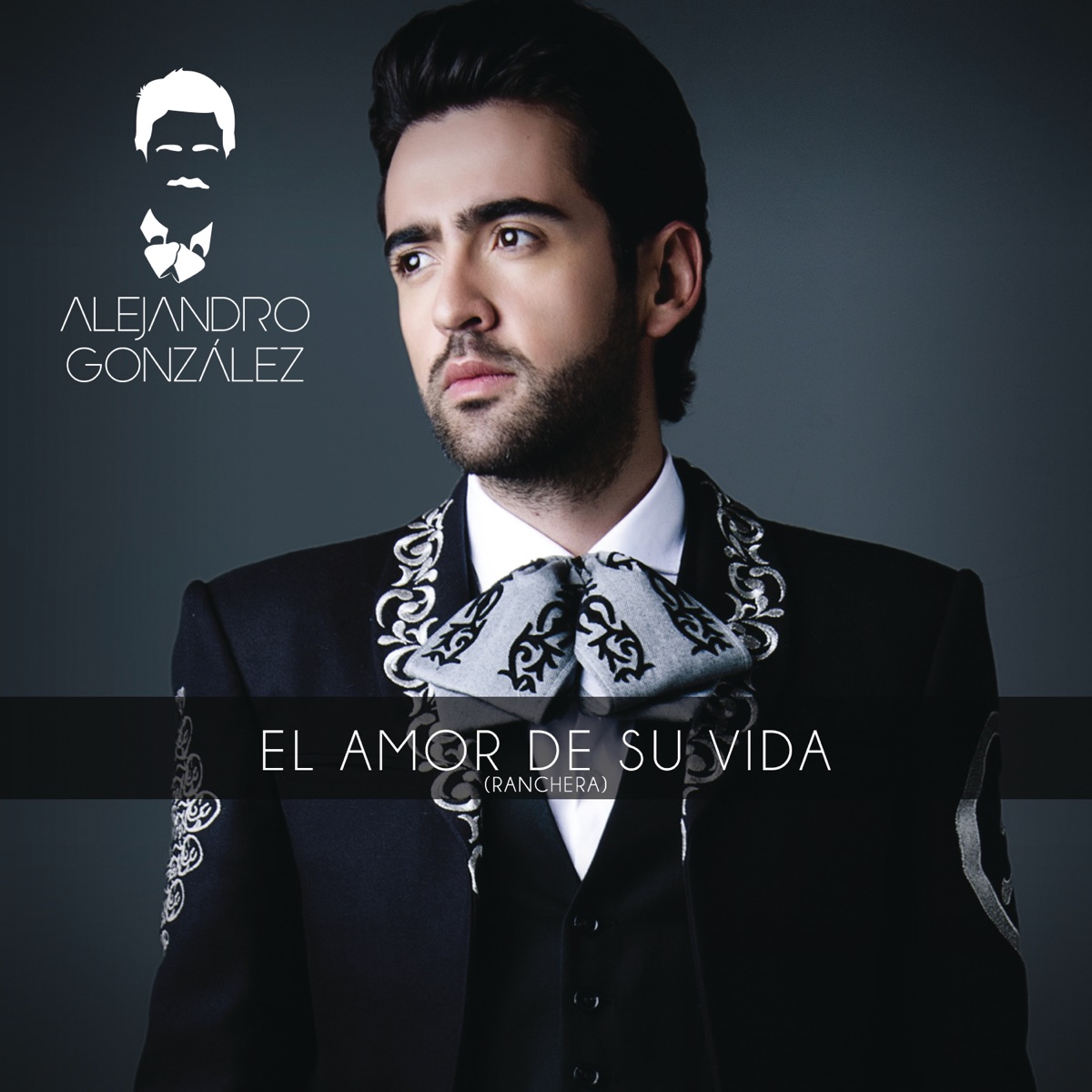 El Amor De Su Vida (Versión Ranchera) - Single by Alejandro González album cover