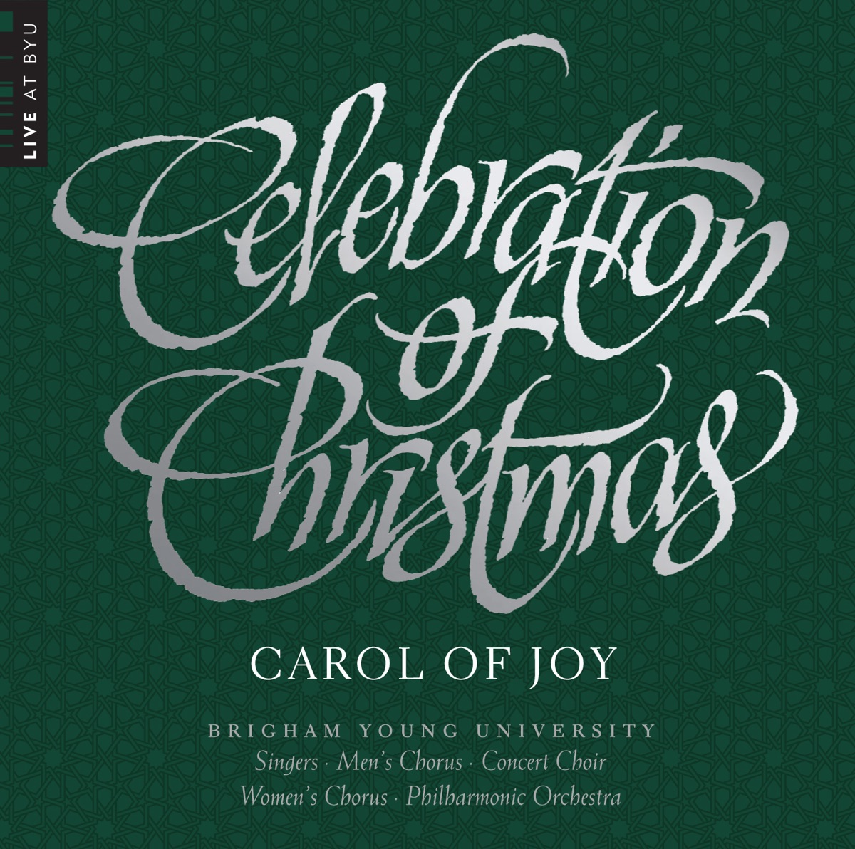 Celebration of Christmas: Carol of Joy (Live) by BYU Philharmonic Orchestra & BYU Combined Choirs album cover