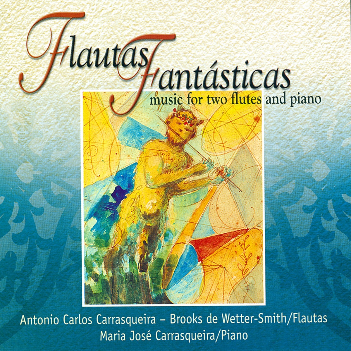Flautas Fantásticas by Antonio Carlos Carrasqueira, Brooks de Wetter-Smith & Maria José Carrasqueira album cover