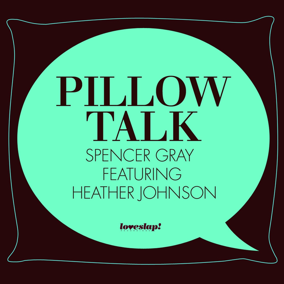Pillow Talk - Single by Spencer Gray & Heather Johnson album cover