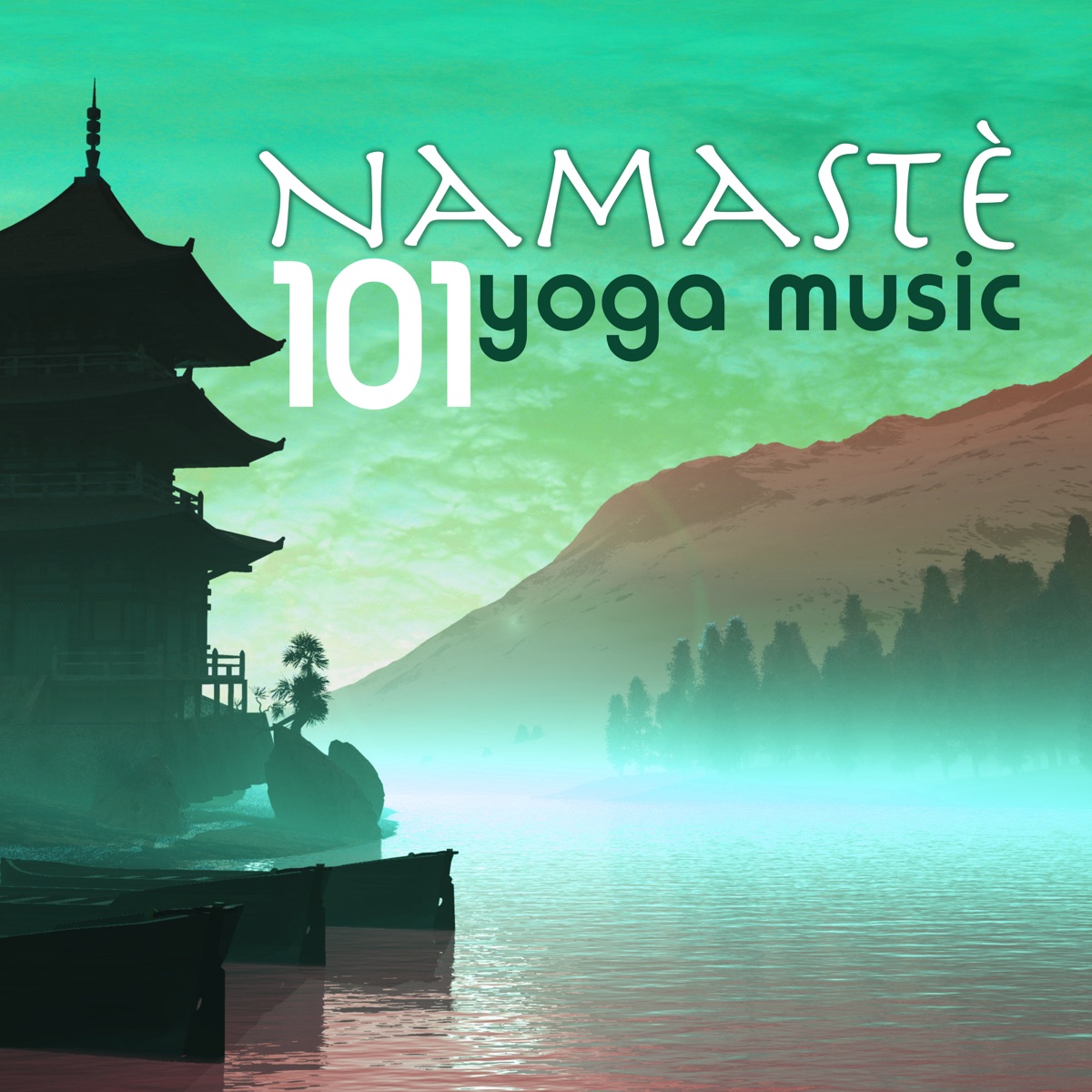 Namaste 101 - Yoga Music for Yoga Classes, Massage and Meditation, Ocean Waves Songs for Relaxation by Namaste album cover