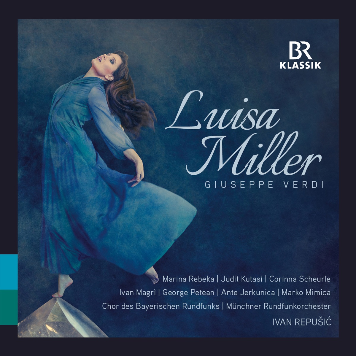 Verdi: Luisa Miller (Live) by Marina Rebeka, Judit Kutasi, Corinna Scheurle, Ivan Magri, George Petean, Ante Jerkunica, Marko Mimica, Munich Radio Orchestra & Ivan Repušić album cover