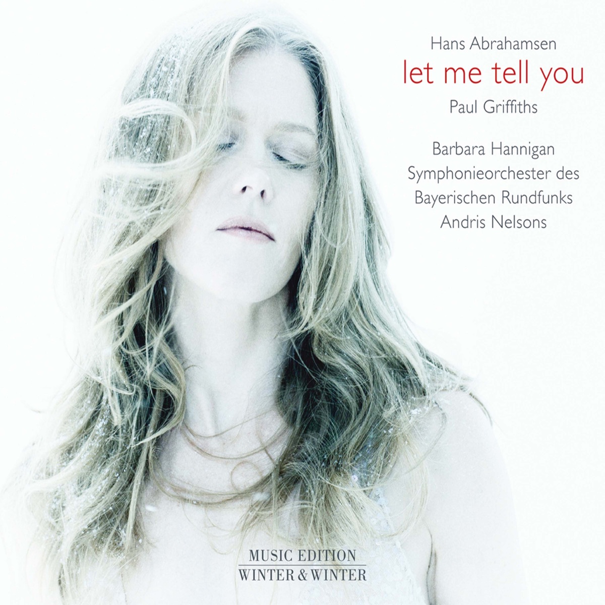 Hans Abrahamsen: Let Me Tell You by Barbara Hannigan, Bavarian Radio Symphony Orchestra & Andris Nelsons album cover