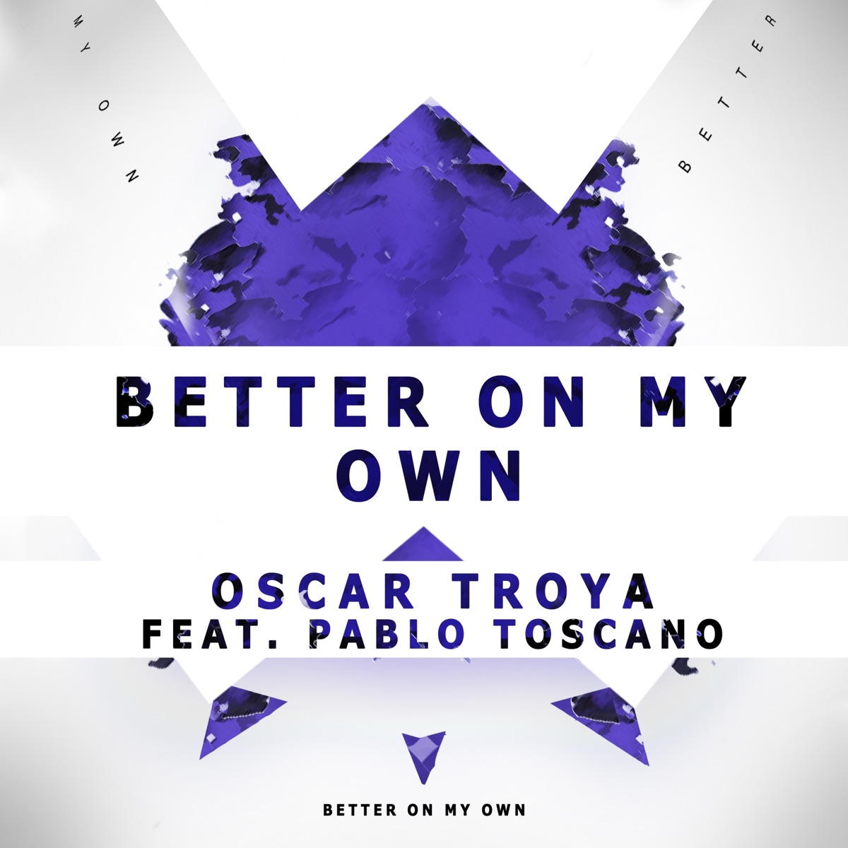 Better On My Own (feat. Pablo Toscano) - Single by Oscar Troya album cover