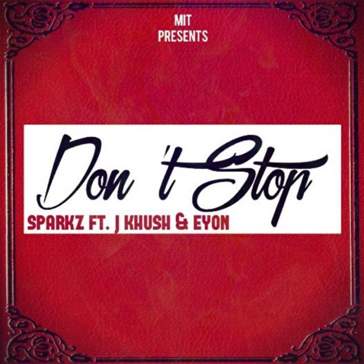 Don't Stop (feat. $parkz & jKhush) - Single by Eyon album cover