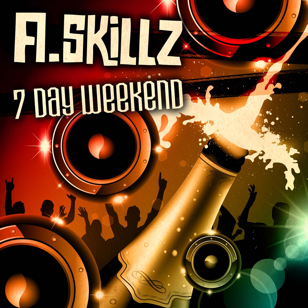 7 Day Weekend - Single by A.Skillz album cover