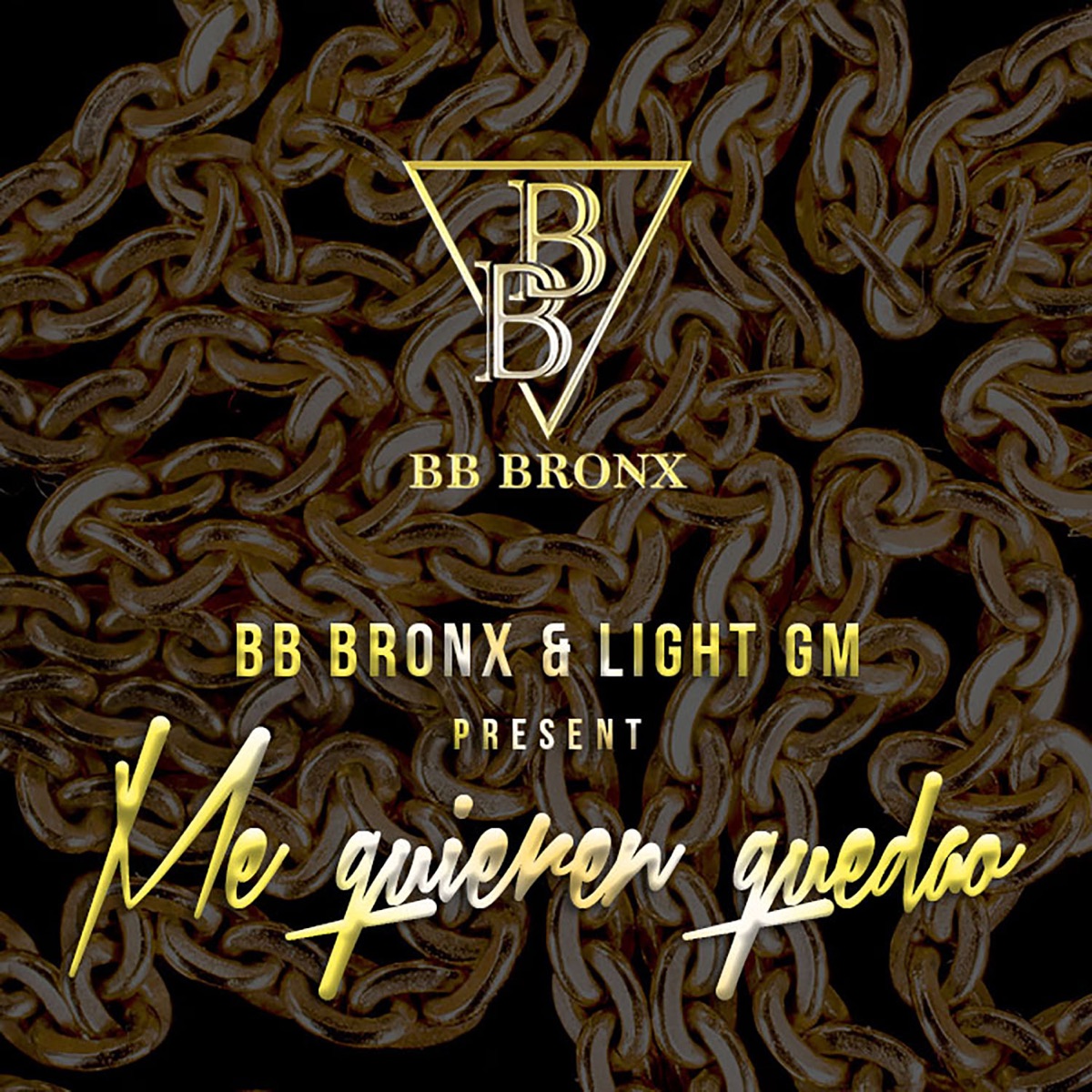 Me Quieren Quedao (feat. Light GM) - Single by BB Bronx album cover