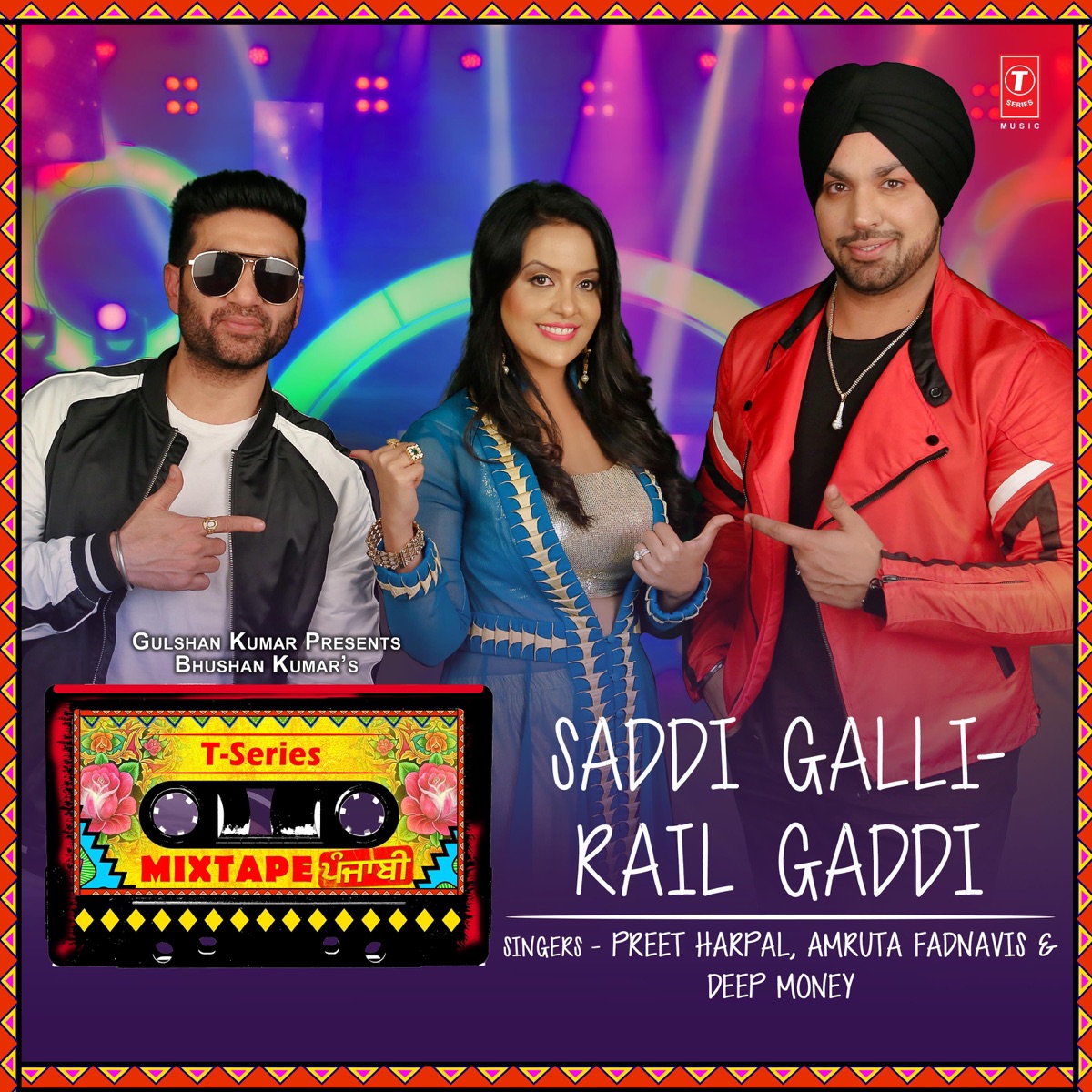 Saddi Galli-Rail Gaddi (From "T-Series Mixtape Punjabi") - Single by Deep Money, Amruta Fadnavis, Preet Harpal, Abhijit Vaghani, Krsna Solo & Gurinder Seagal album cover
