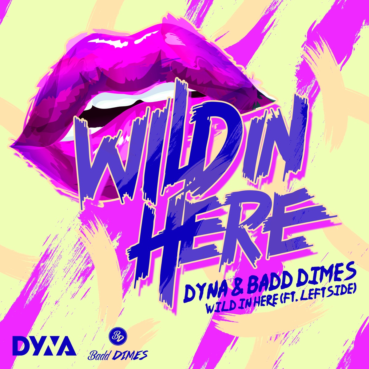 Wild in Here (feat. Leftside) - Single by DYNA & Badd Dimes album cover