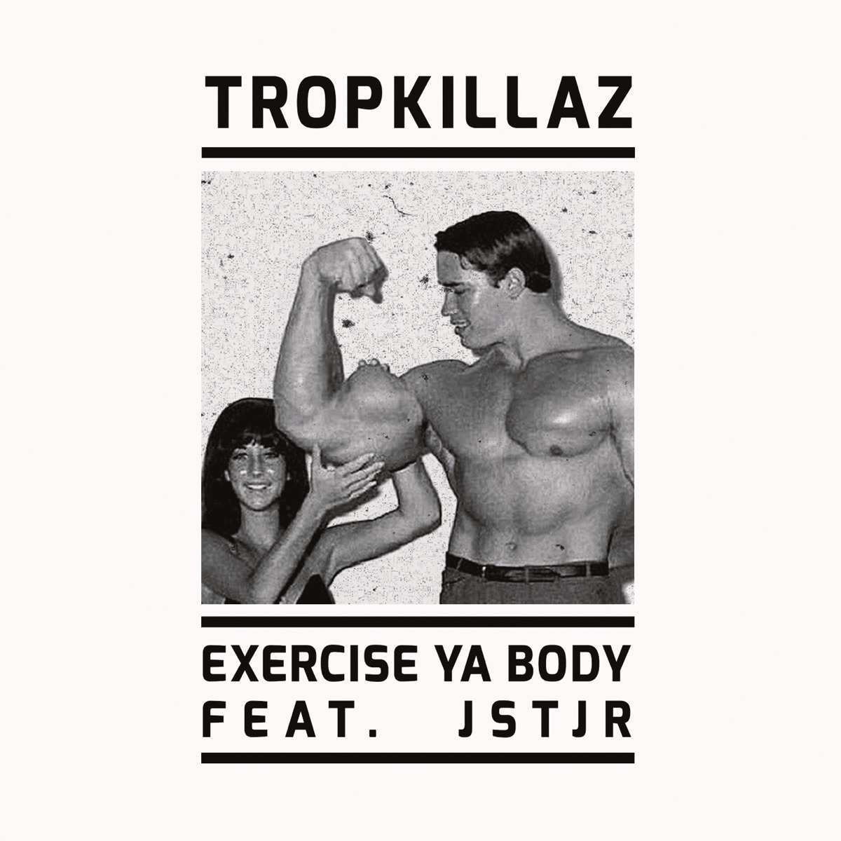 Exercise Ya Body - Single (feat. JSTJR) - Single by Tropkillaz album cover