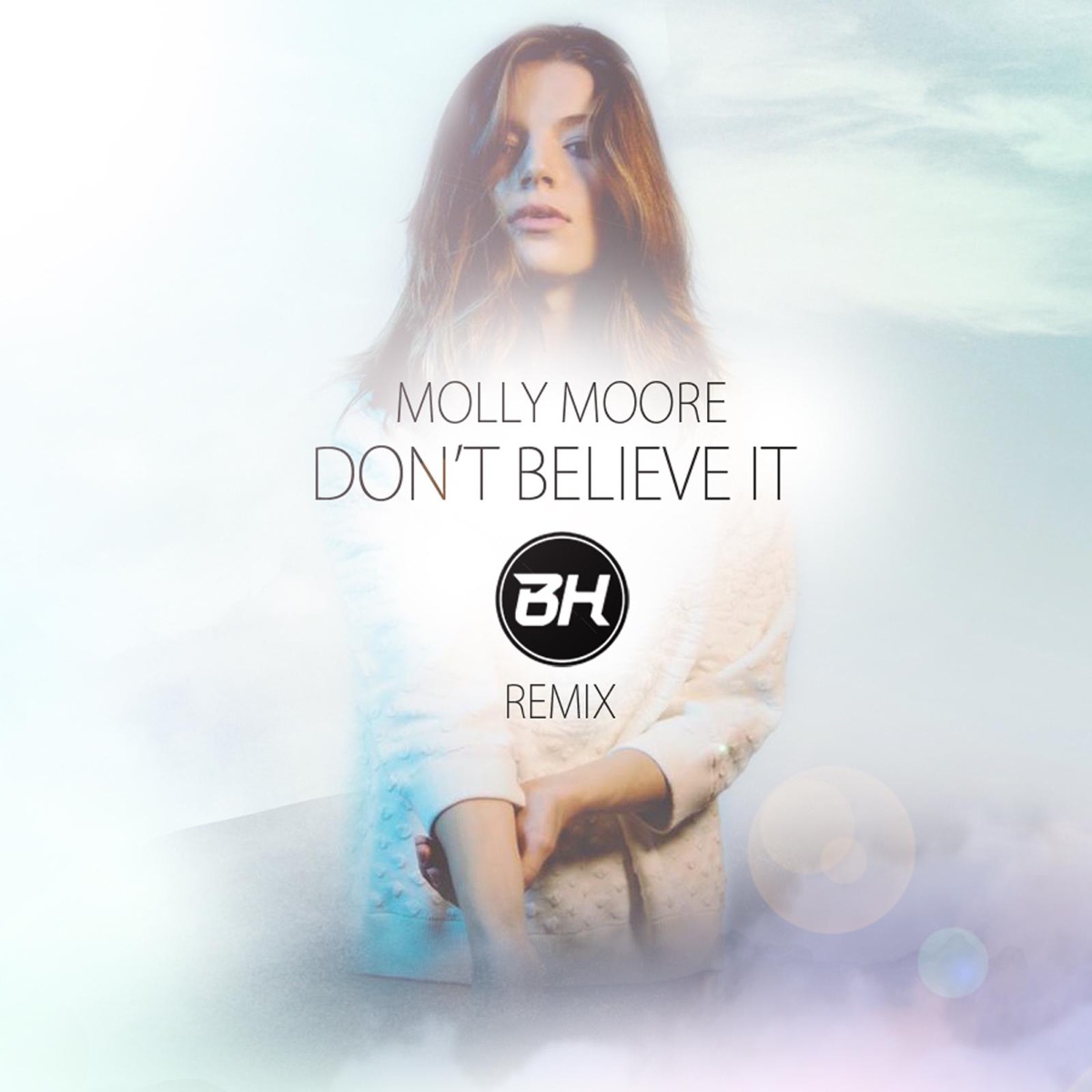 Don't Believe It (Bh Remix) - Single by Molly Moore & BH album cover