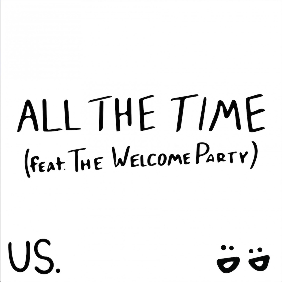 All the Time (feat. The Welcome Party) - Single by US. album cover