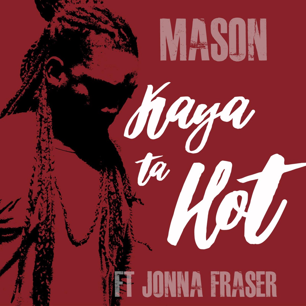 Kaya Ta Hot (feat. Jonna Fraser) - Single by Mason album cover