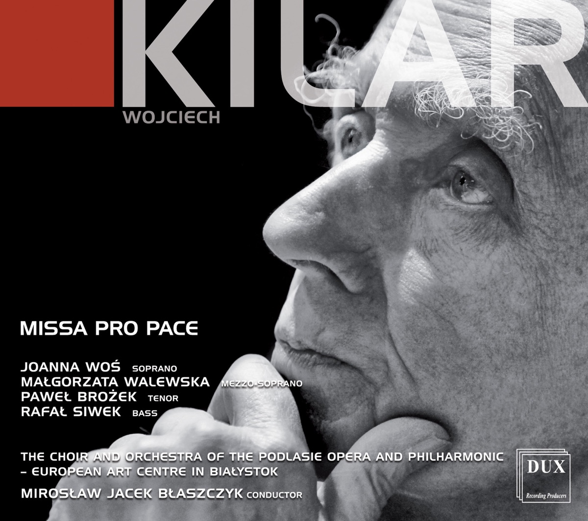 Kilar: Missa pro pace by Podlasie Opera and Philharmonic Choir, Podlasie Philharmonic Orchestra & Miroslaw Jacek Blaszczyk album cover