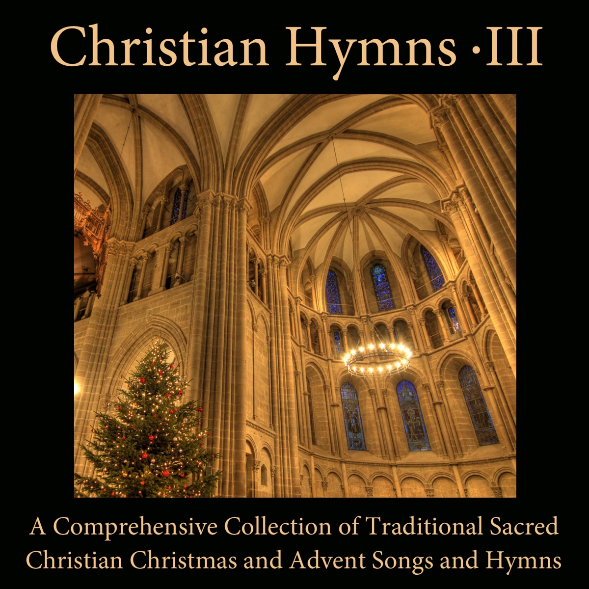 Christian Hymns, Vol. 3: A Comprehensive Collection of Traditional Sacred Christian Christmas and Advent Songs and Hymns from the English Hymnal by Musica Sacra album cover