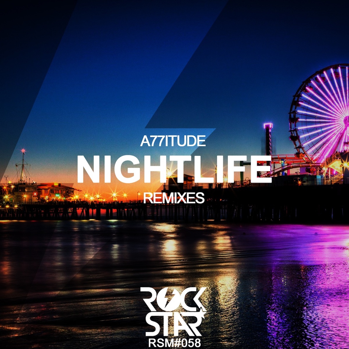 Nightlife (Remixes) - Single by A77itude album cover