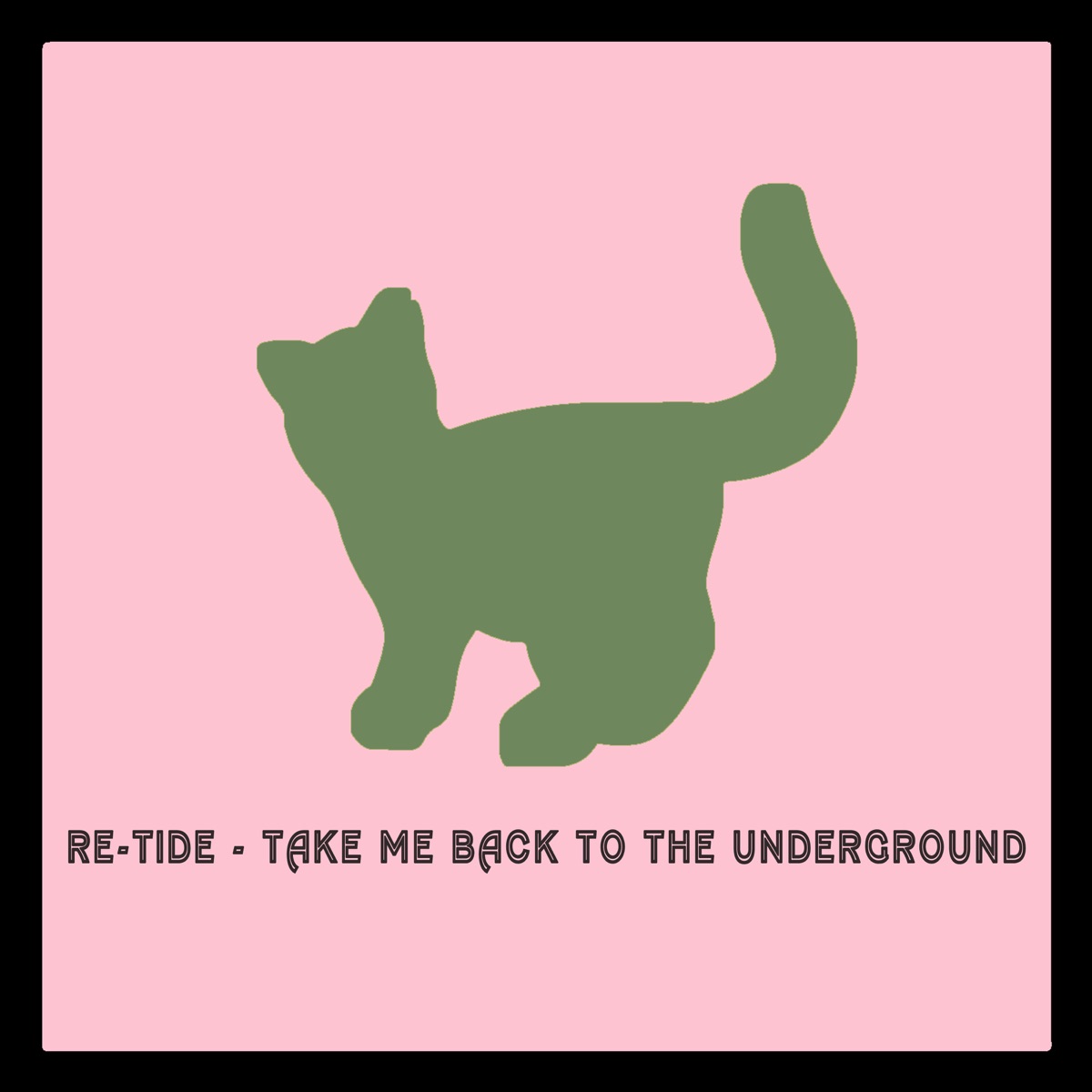 Take Me Back to the Underground - Single by Re-Tide album cover