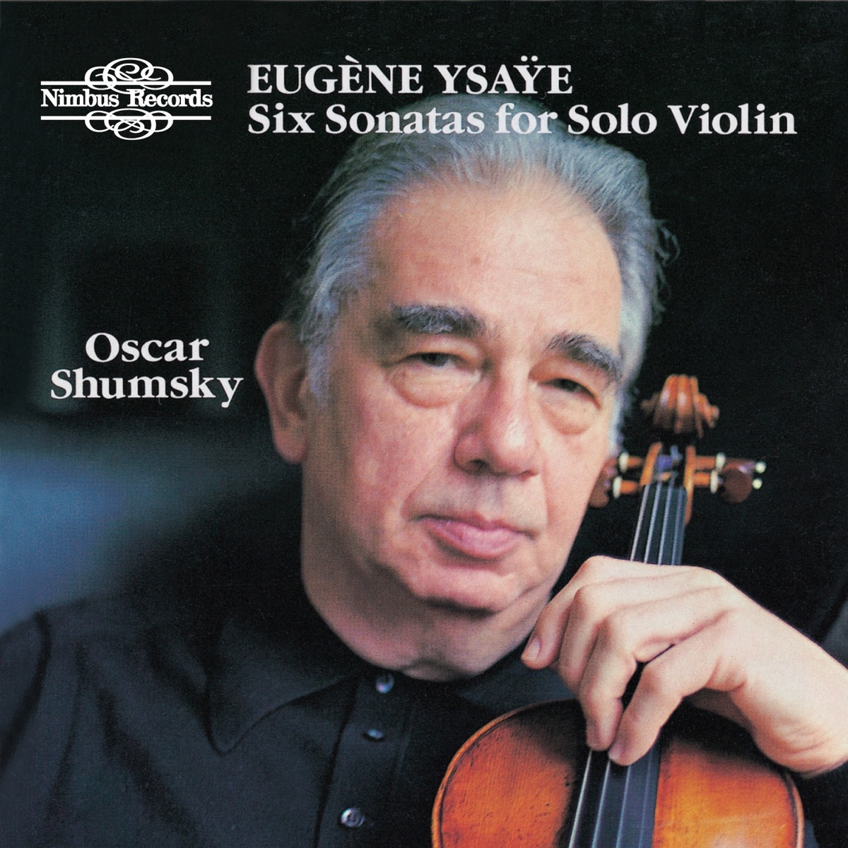 Ysaÿe: Six Sonatas for Solo Violin, Op. 27 by Oscar Shumsky album cover