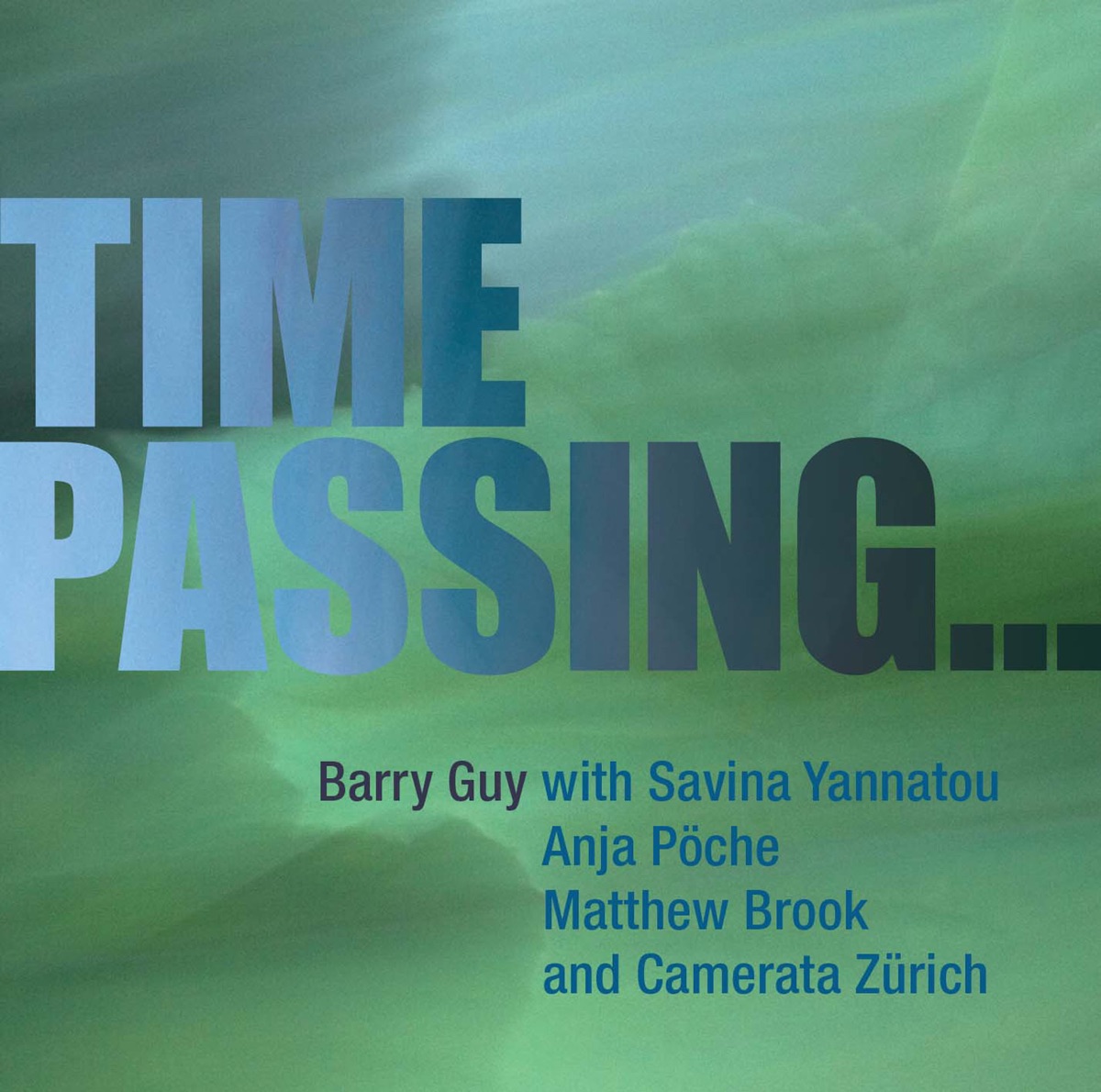 Barry Guy: Time Passing by Matthew Brook, Anja Pöche, Savina Yannatou, Camerata Zürich & Barry Guy album cover