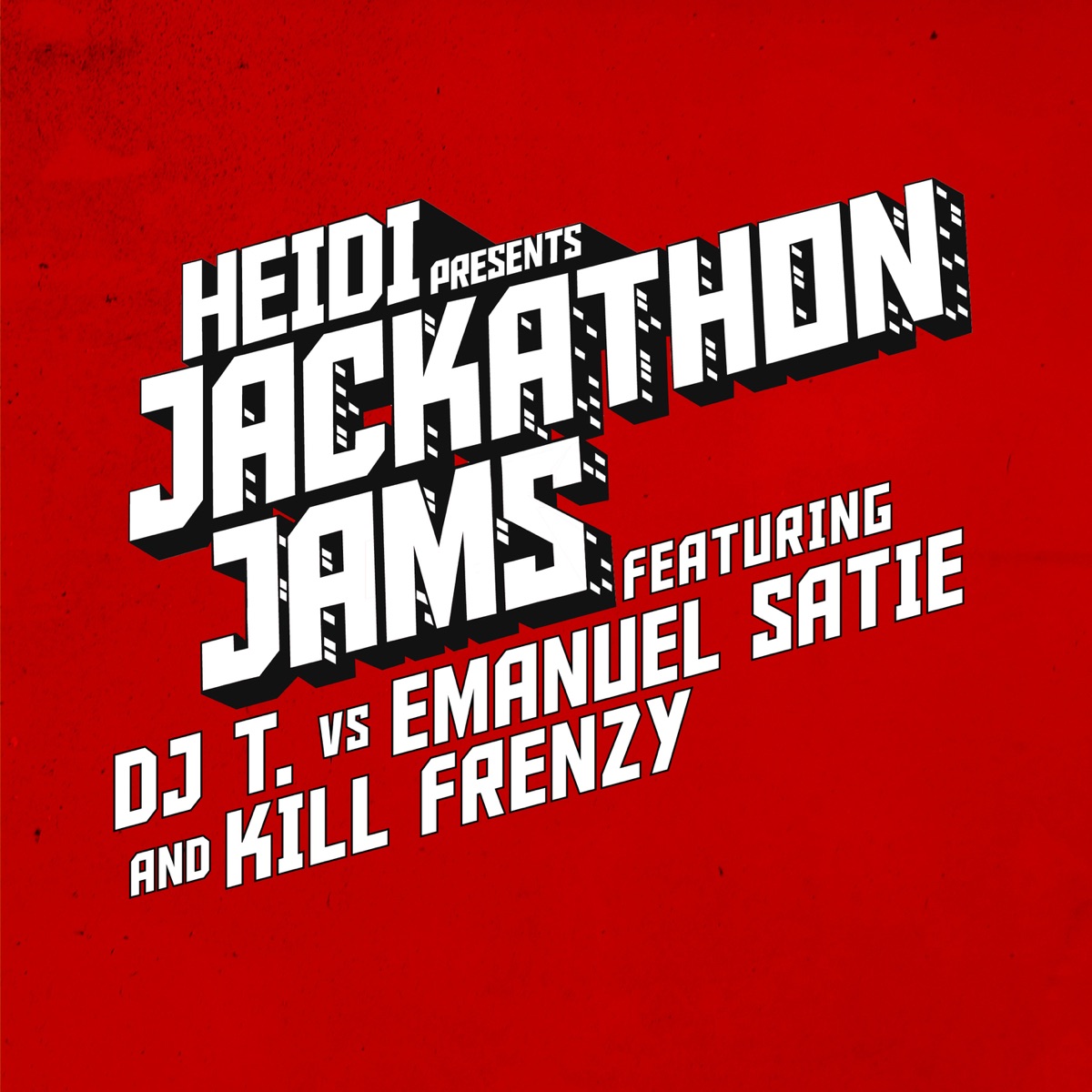Heidi Presents: Jackathon Jams - Single by DJ T., Kill Frenzy & Emanuel Satie album cover