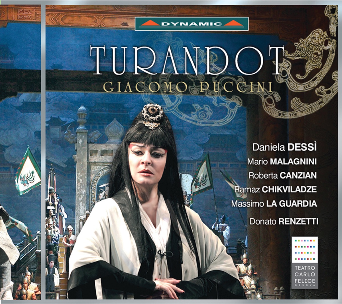 Puccini: Turandot (Live) by Mario Malagnini, Daniela Dessi, Roberta Canzian, Ramaz Chikviladze, Massimo La Guardia, Coro del Teatro Carlo Felice, Orchestra del Teatro Carlo Felice & Donato Renzetti album cover