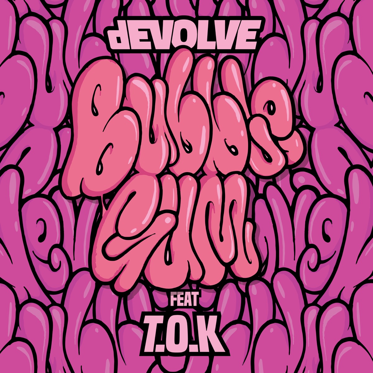 Bubble Gum (feat. T.O.K.) - Single by dEVOLVE album cover