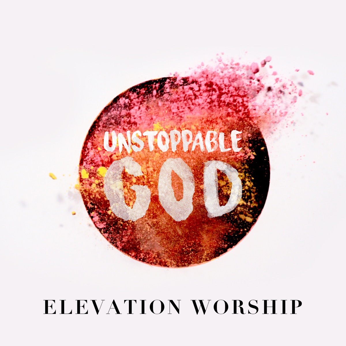 Unstoppable God (Radio Mix) - Single by Elevation Worship album cover artwork