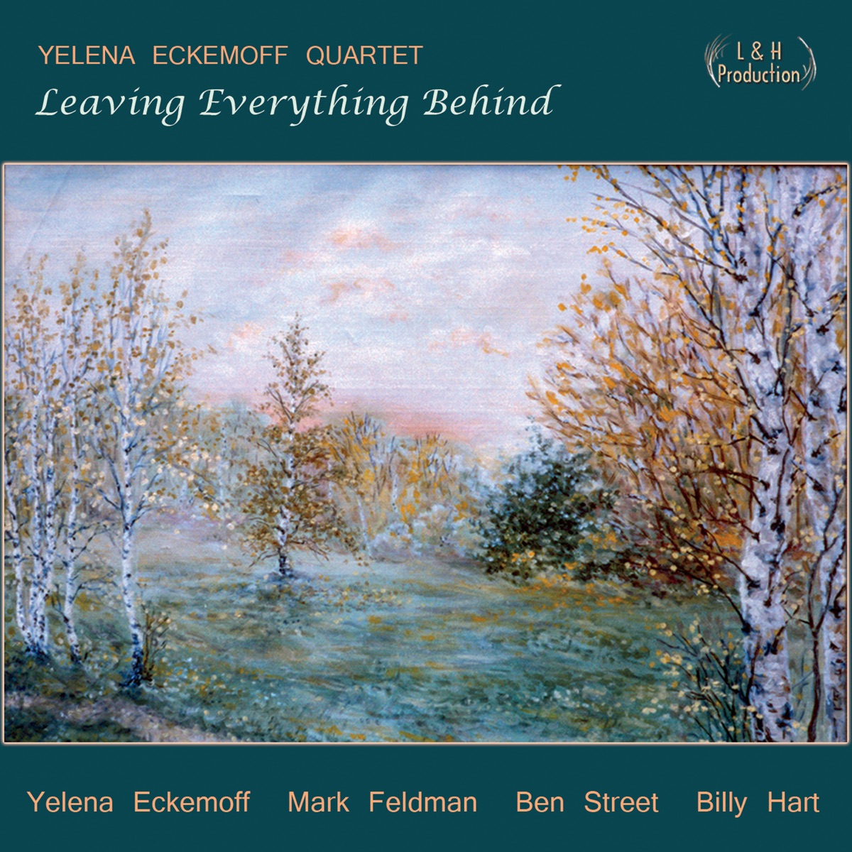 Leaving Everything Behind (feat. Mark Feldman, Ben Street & Billy Hart) by Yelena Eckemoff album cover