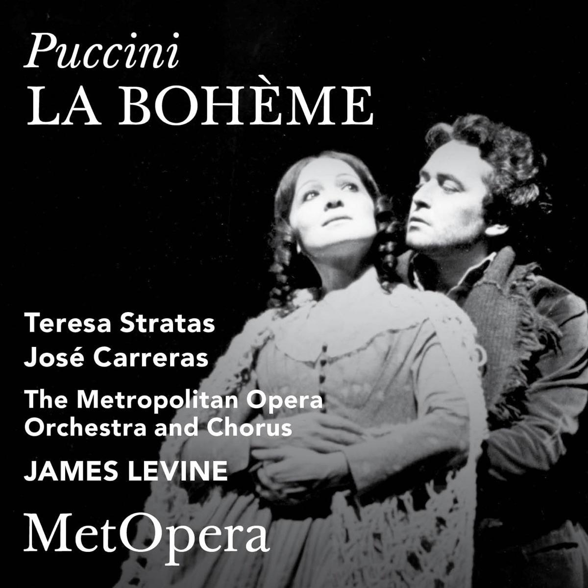 Puccini: La bohéme (Recorded Live at The Met - January 16, 1982) by The Metropolitan Opera, Teresa Stratas, José Carreras & James Levine album cover