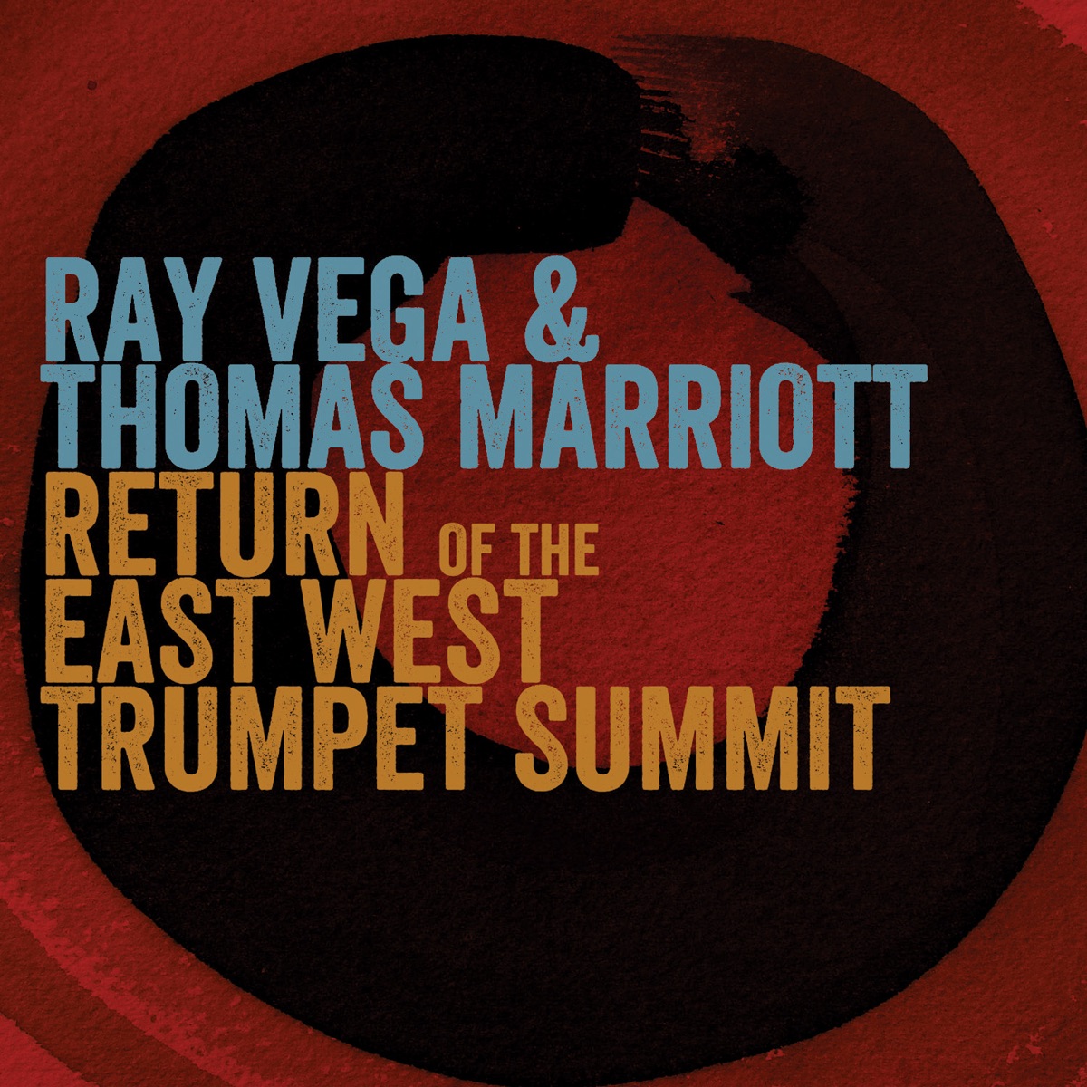 Return of the East-West Trumpet Summit by Ray Vega & Thomas Marriott album cover