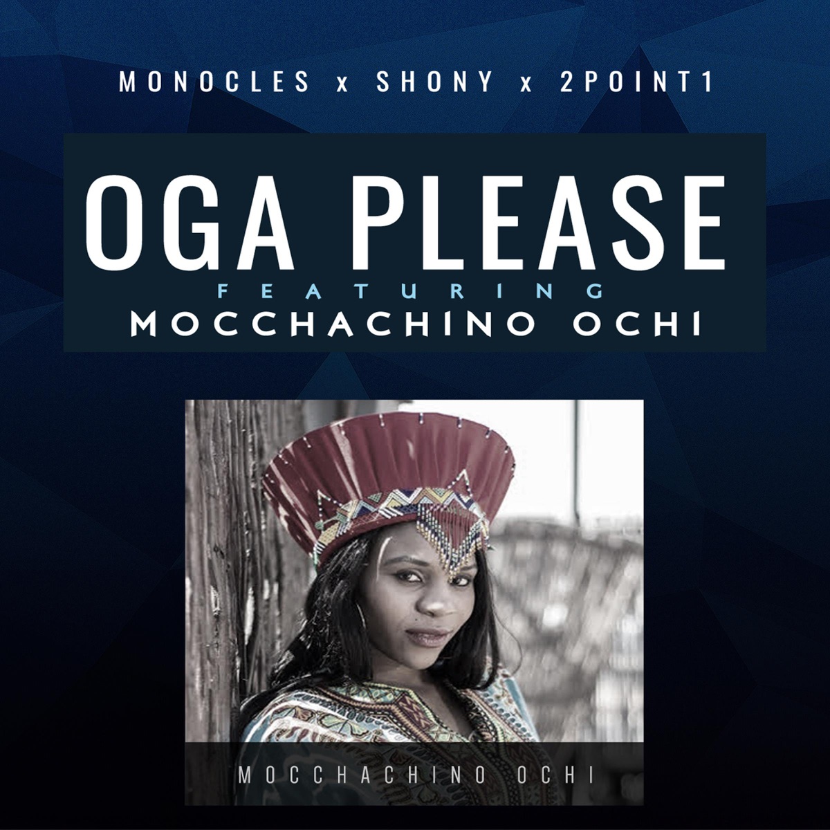 Oga Please (feat. Mocchachino Ochi) - Single by Shony, 2Point1 & Monocles album cover