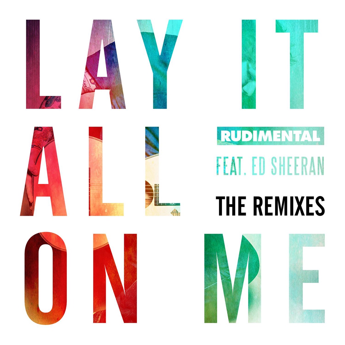Lay It All on Me (feat. Ed Sheeran) [The Remixes] - EP by Rudimental album cover