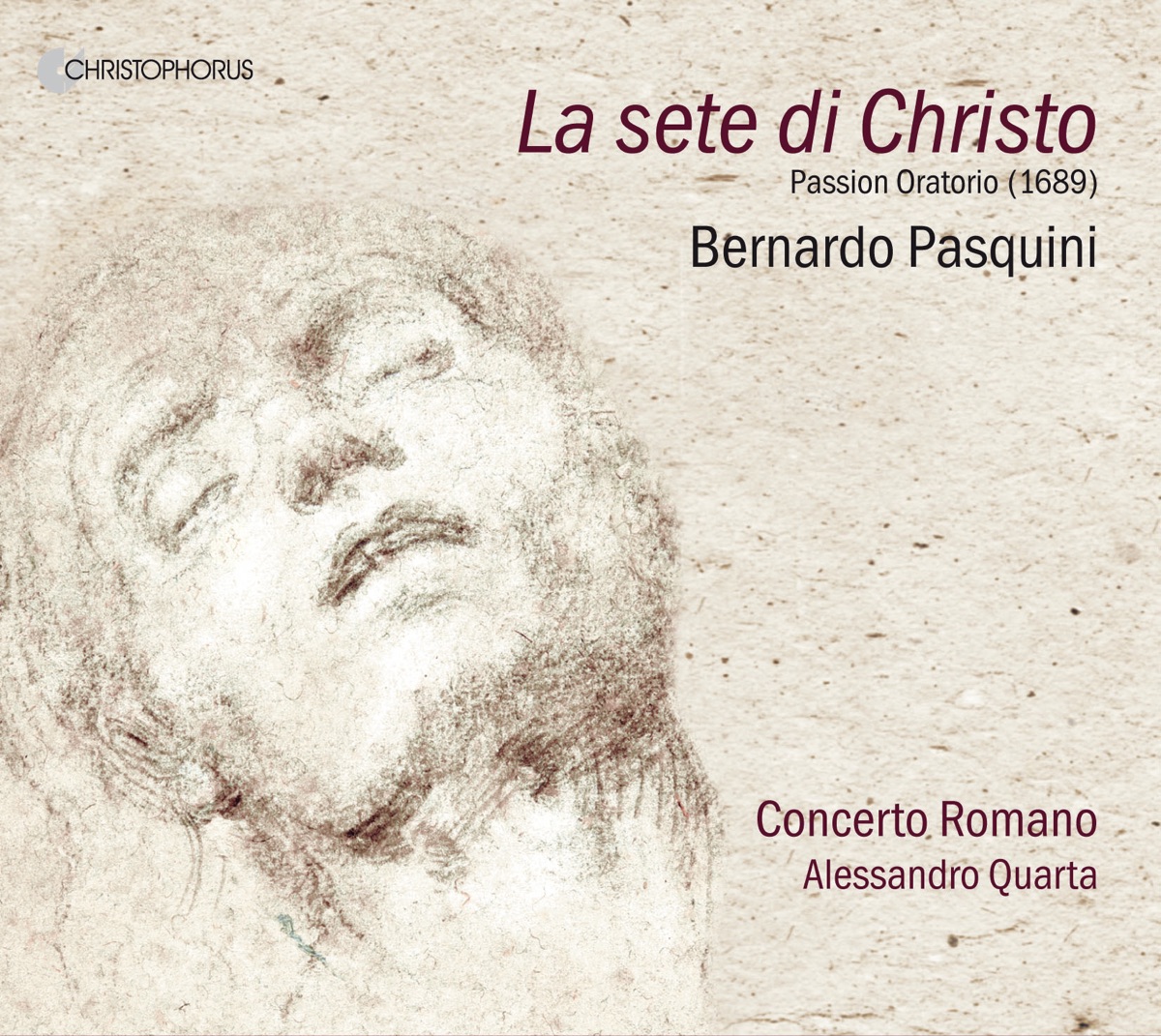 Pasquini: La sete di Christo by Francesca Aspromonte, Mauro Borgioni, Luca Cervoni, Francisco Fernández-Rueda, Concerto Romano & Alessandro Quarta album cover