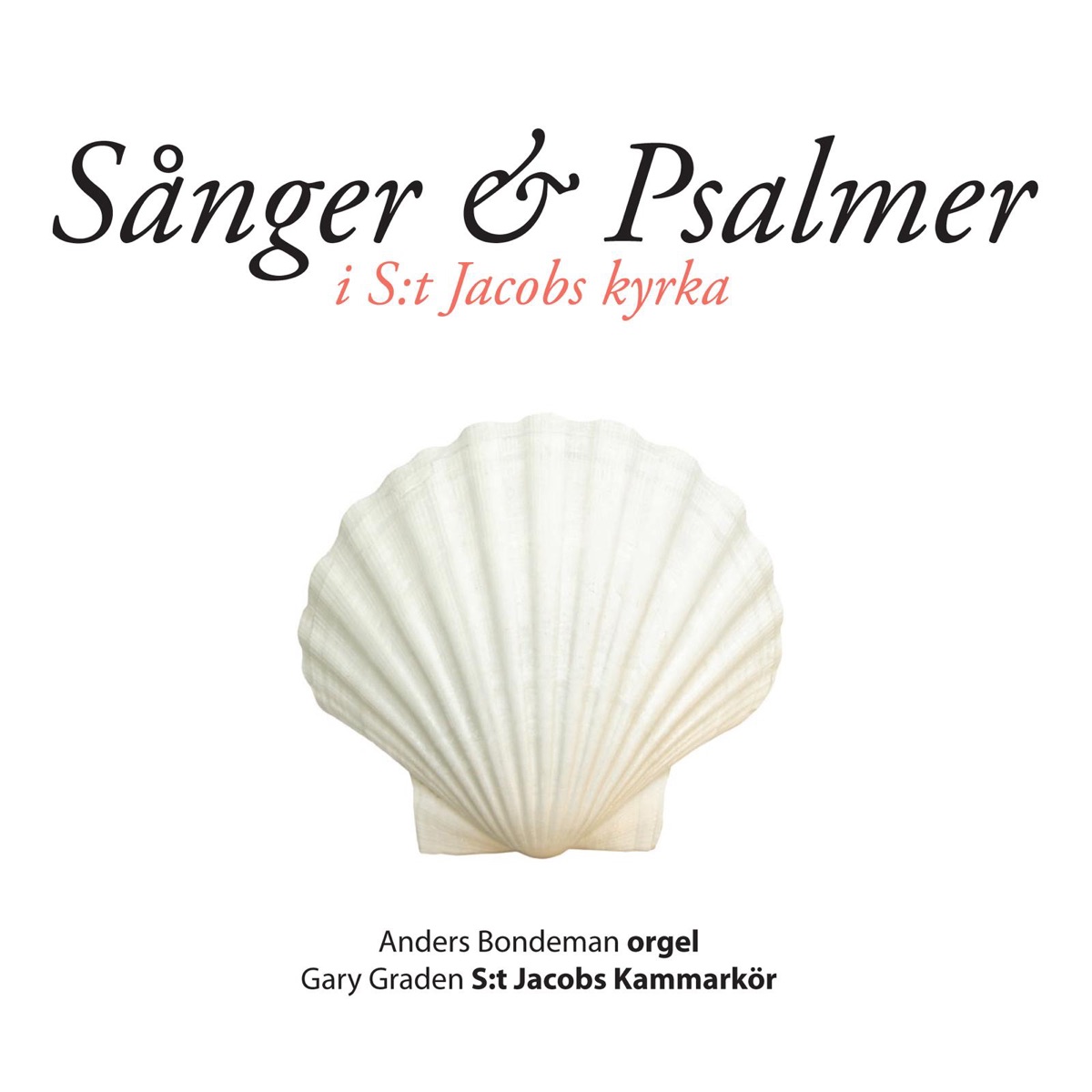 Sånger & Psalmer i S:t Jacobs kyrka by S:t Jacobs Kammarkör, Gary Graden & Anders Bondeman album cover