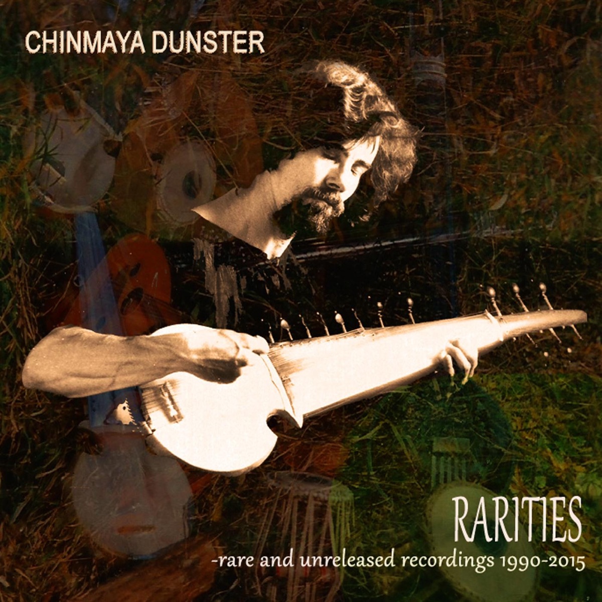Rarities - Rare and Unreleased Recordings 1990-2015 by Chinmaya Dunster album cover