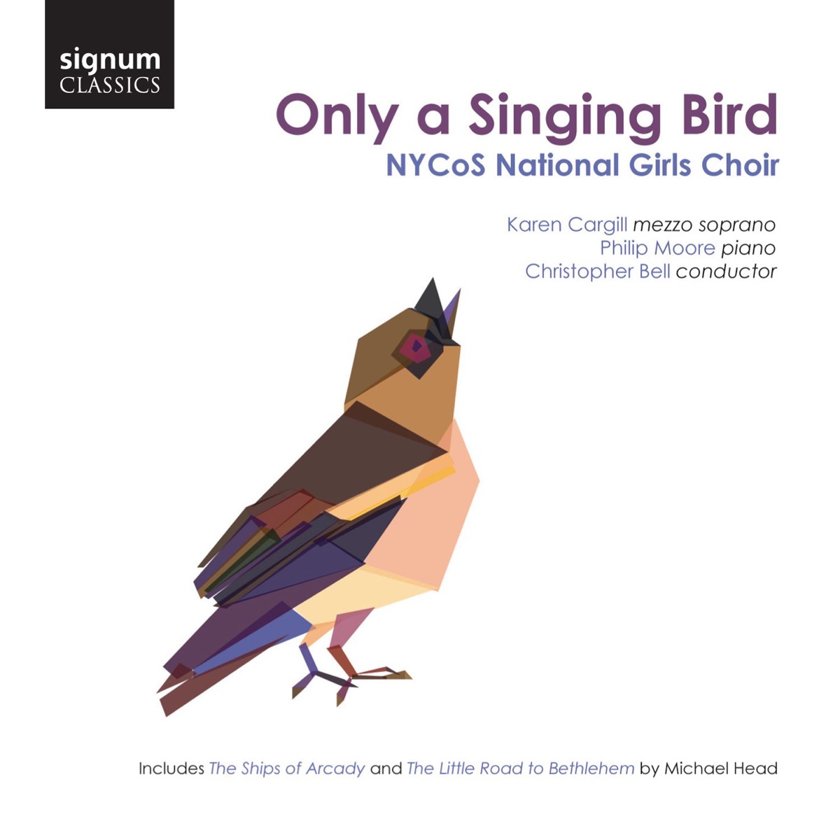 Only a Singing Bird by NYCoS National Girls Choir, Karen Cargill & Christopher Bell album cover