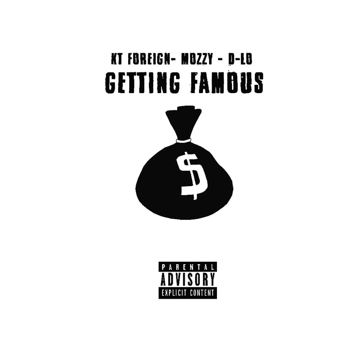 Getting Famous - Single by Kt Foreign, Mozzy & D-Lo album cover