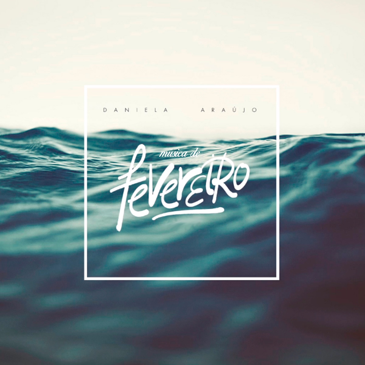 Música de Fevereiro - Single by Daniela Araújo album cover