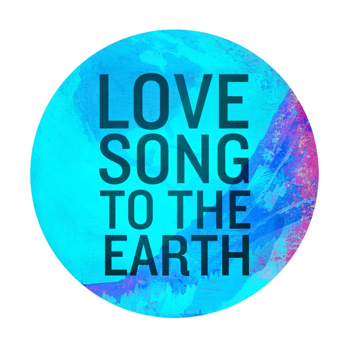 Love Song to the Earth - Single by Paul McCartney, Bon Jovi, Sheryl Crow, Fergie, Colbie Caillat, Natasha Bedingfield, Leona Lewis, Sean Paul, John Rzeznik, Krewella, Angélique Kidjo, Kelsea Ballerini, Nicole Scherzinger, Christina Grimmie, Victoria Justice & Q'orianka Kilcher album cover