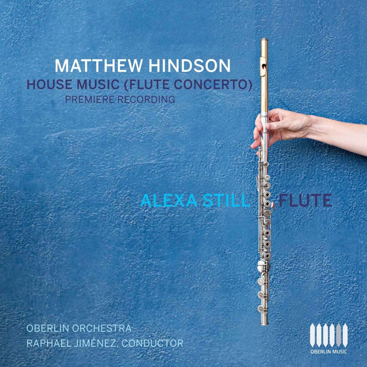 Matthew Hindson: Flute Concerto "House Music" - EP by Alexa Still, Oberlin Orchestra & Raphael Jimenez album cover