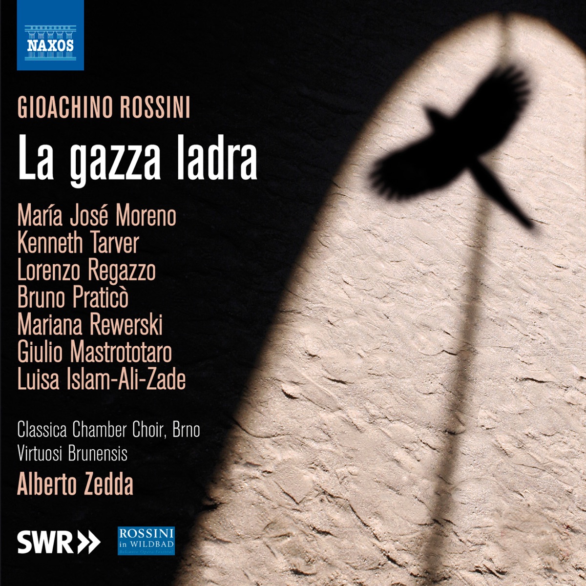 Rossini: La gazza ladra (Live) by Giulio Mastrototaro, Luisa Islam-Ali-Zade, Kenneth Tarver, Maria Jose Moreno, Brno Classica Chamber Choir, Virtuosi Brunensis & Alberto Zedda album cover