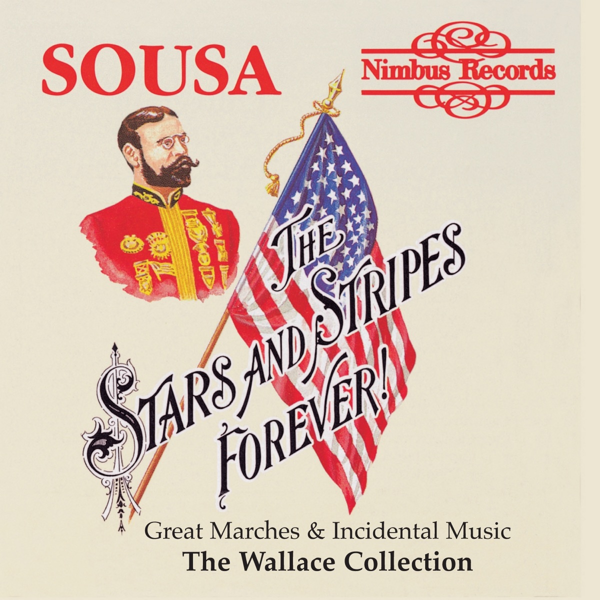 Sousa: "The Stars and Stripes Forever" Great Marches and Incidental Music by The Wallace Collection & John Wallace album cover